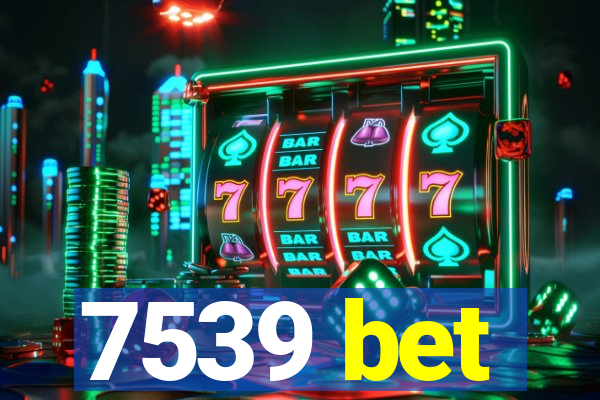 7539 bet